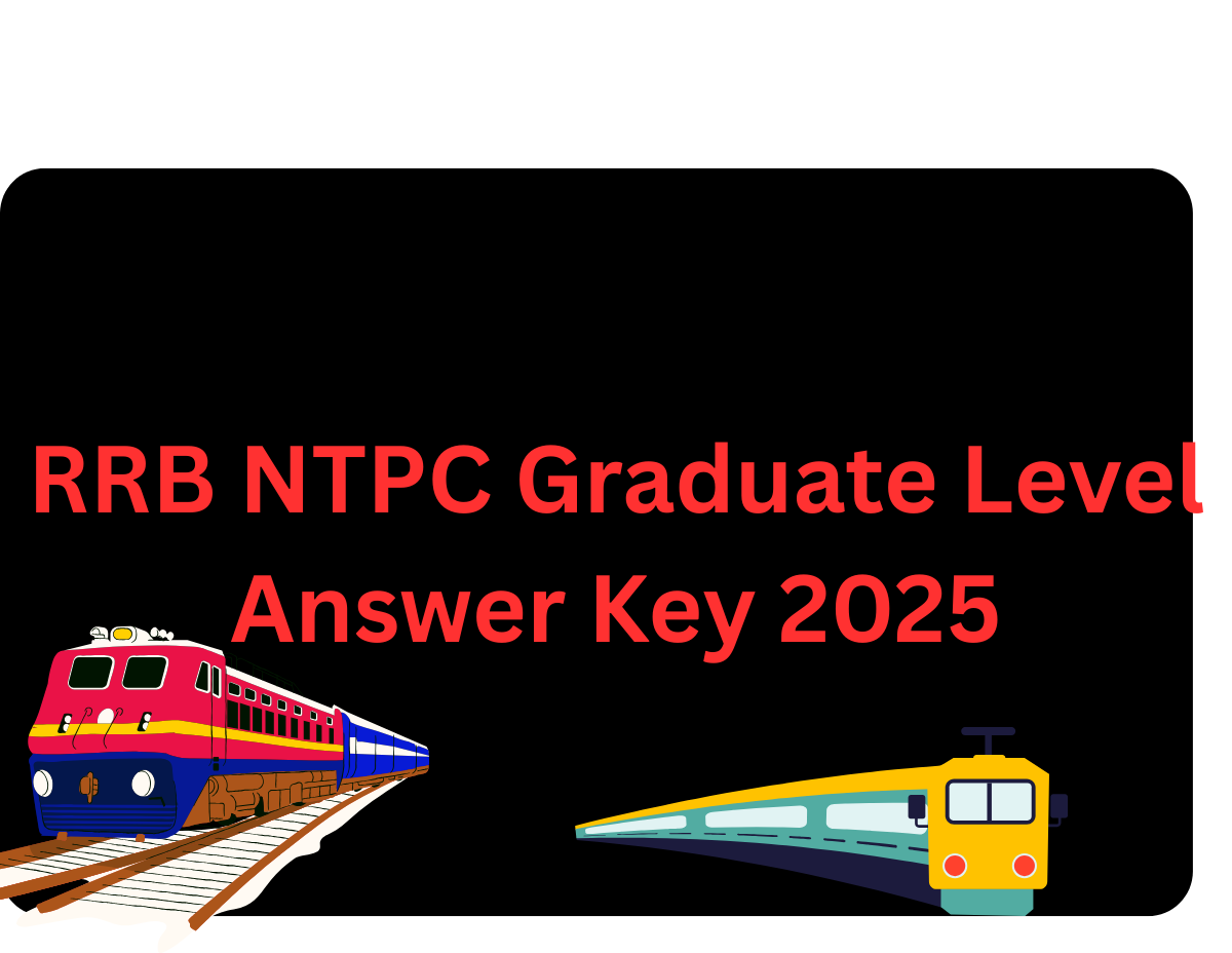 RRB NTPC Graduate Level Answer Key 2025 Released at rrbcdg.gov.in – Step-by-Step Guide to Download Response Sheet & Raise Objections