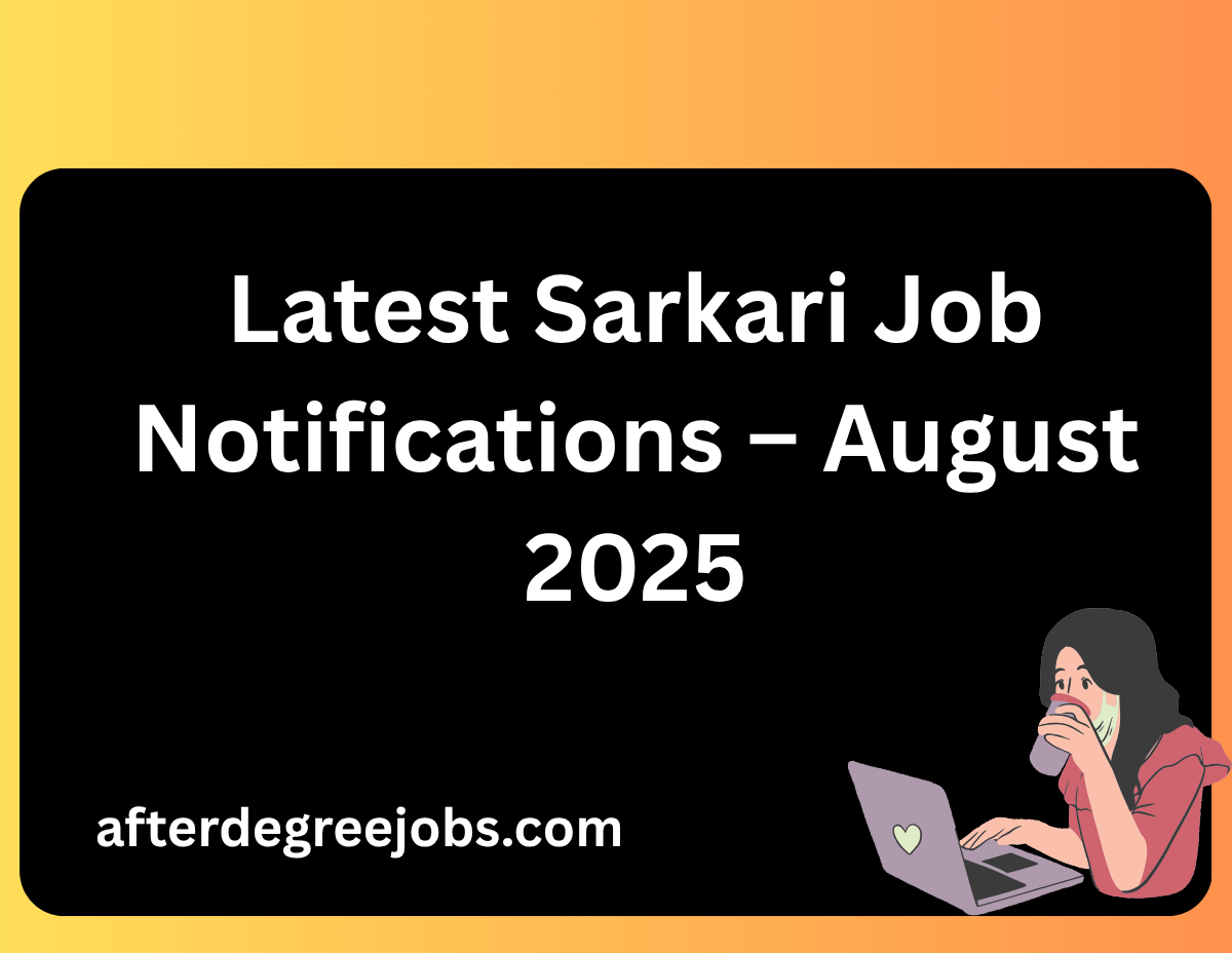 Latest Sarkari Job Notifications – August 2025