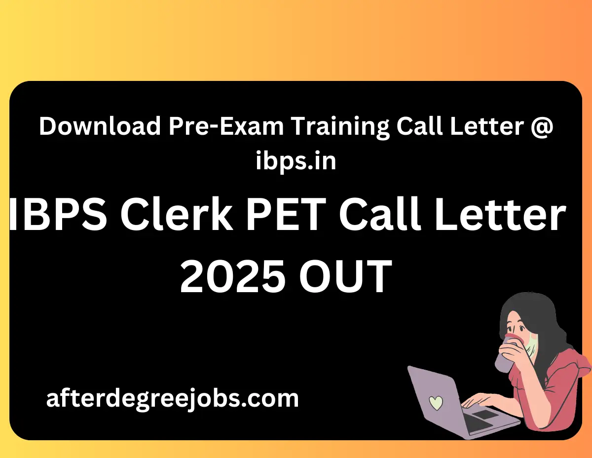 IBPS Clerk PET Call Letter 2025 OUT