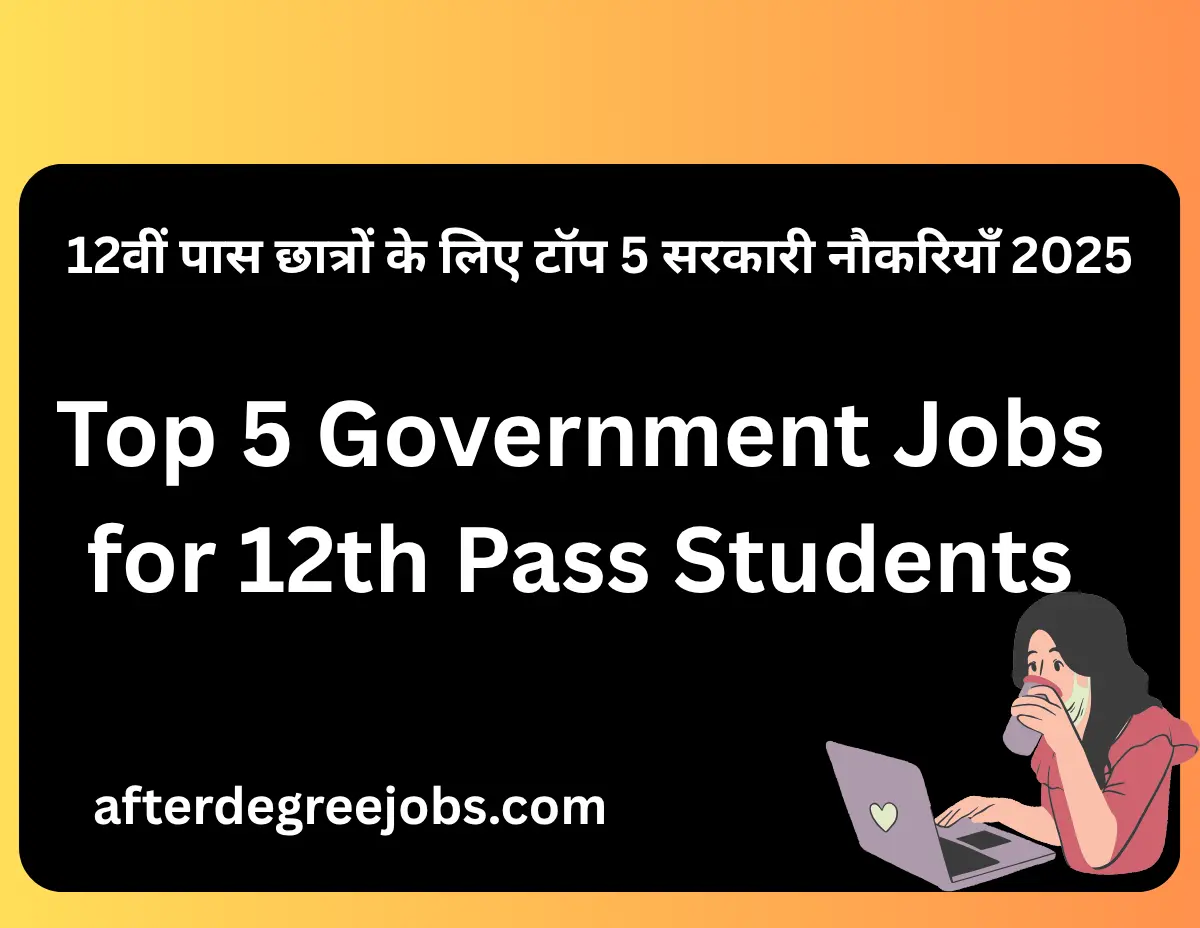 Top 5 Government Jobs for 12th Pass Students