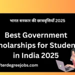Best Government Scholarships for Students in India 2025